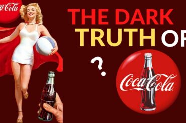 The Dark Side Of Coca-Cola | Billion dollar Behind Selling Sugar Water | Business Case Study