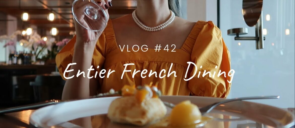 Vlog 42 Entier French Dining