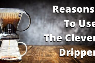 Reasons To Use The Clever Dripper