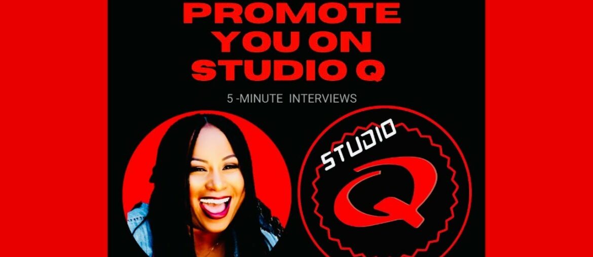 Promote YOU on Studio Q Promote YOU on Studio Q