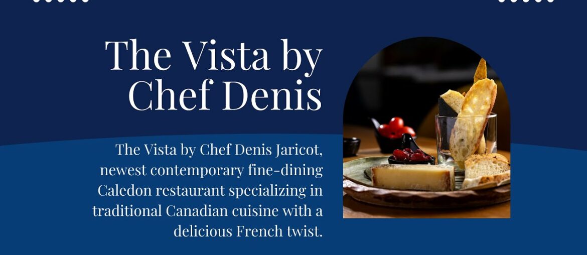Chef Denis Jaricot | The Vista Restaurant | Orangeville, Caledon