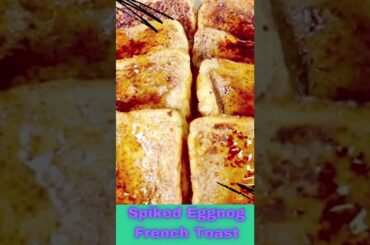 Best Breakfast Recipe For Spiked Eggnog French Toast #recipes #food #breakfast #FrenchToast #shorts