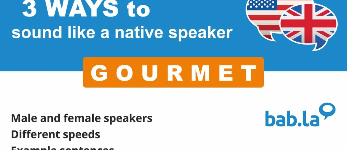 GOURMET pronunciation | Improve your language with bab.la