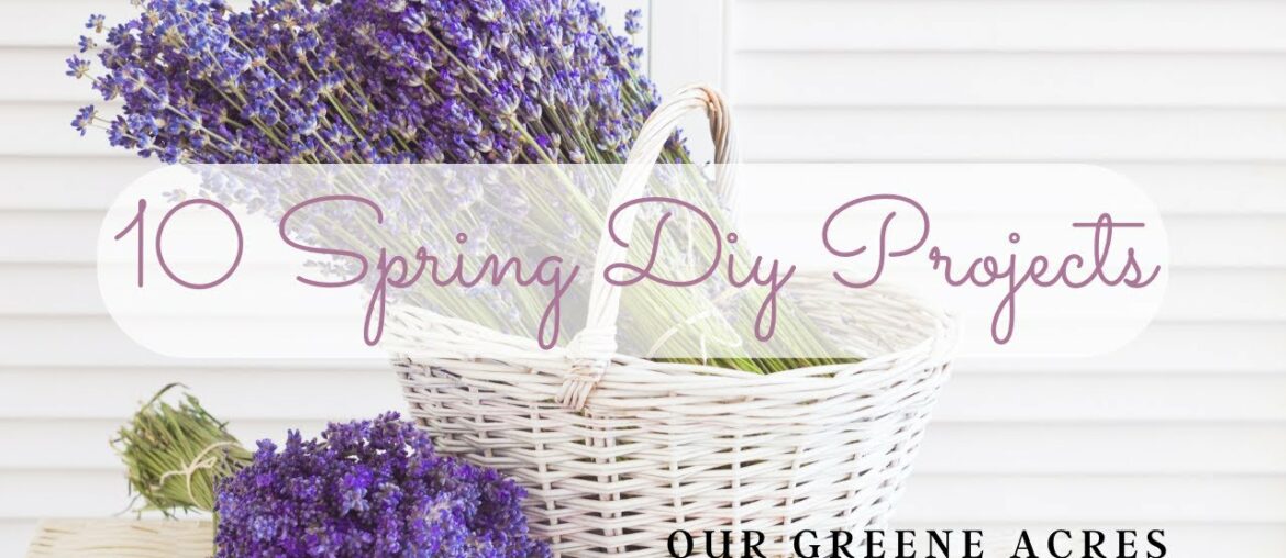 SPRING EDITION! 10 SHABBY FRENCH COUNTRY FARMHOUSE DIY PROJECTS SPRING EDITION! 10 SHABBY FRENCH COUNTRY FARMHOUSE DIY PROJECTS