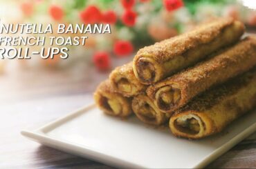 Nutella Banana French Toast Roll-Ups | Quick Breakfast Recipe | French Toast Recipe