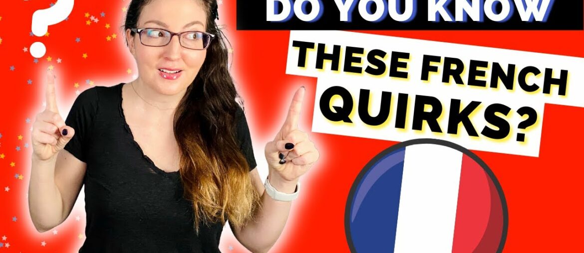 SECRET FRENCH LANGUAGE QUIRKS BEGINNERS NEED TO KNOW!
