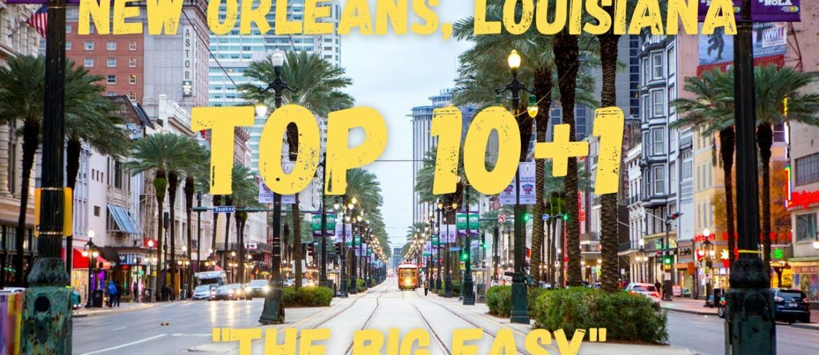To 10 MUST DO THINGS in New Orleans, Louisiana To 10 MUST DO THINGS in New Orleans, Louisiana