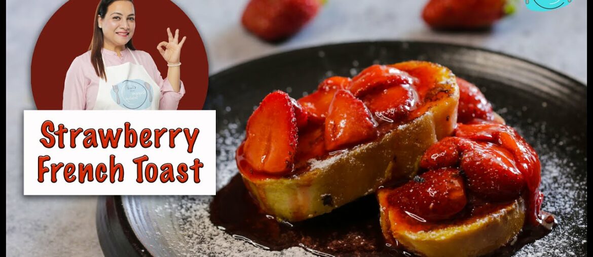 Strawberry French Toast | Breakfast Recipes | French Toast | Strawberry Recipe
