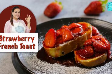Strawberry French Toast | Breakfast Recipes | French Toast | Strawberry Recipe
