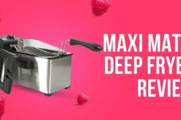 Maxi Matic Deep Fryer Review