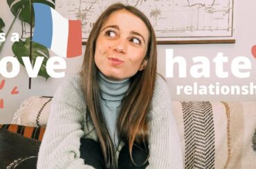 THINGS I LOVE AND HATE ABOUT LIVING IN FRANCE