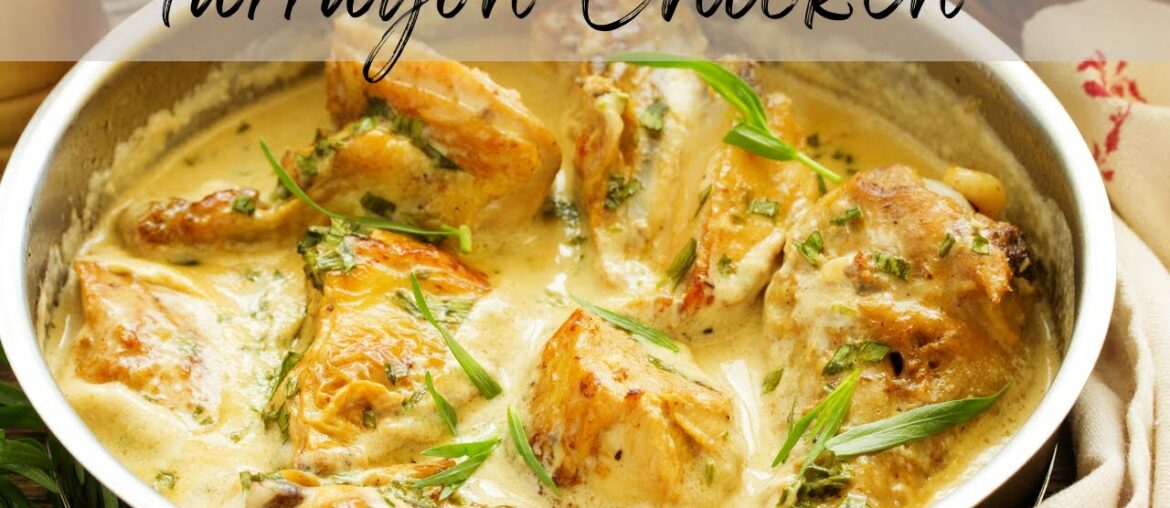 Tarragon Chicken | How To Make Tarragon Chicken Quick & Easy Tarragon Chicken | How To Make Tarragon Chicken Quick & Easy