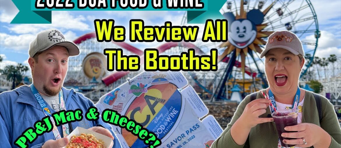 Disneyland Food and Wine Festival 2022 - Foodie Review of all Festival Booths - We Try Everything!