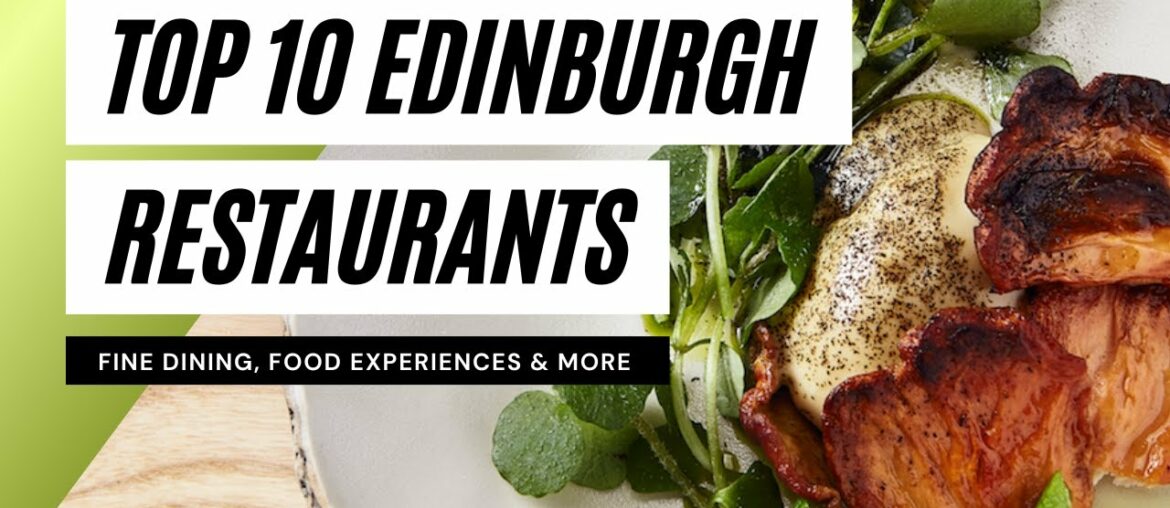 Top 10 Restaurants & Dining Experiences in Edinburgh, Scotland (Best Restaurants, Pubs, & More) Top 10 Restaurants & Dining Experiences in Edinburgh, Scotland (Best Restaurants, Pubs, & More)