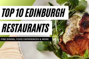 Top 10 Restaurants & Dining Experiences in Edinburgh, Scotland (Best Restaurants, Pubs, & More)