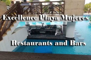 Excellence Playa Mujeres - Restaurants and Bars.  A Foodie Tour.