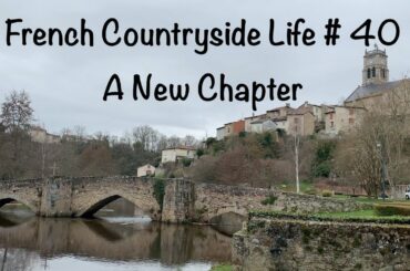 French Countryside Life # 40. A New Chapter