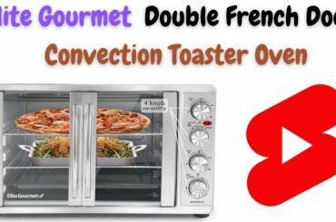 Elite Gourmet French Door Convection Toaster Oven#shorts