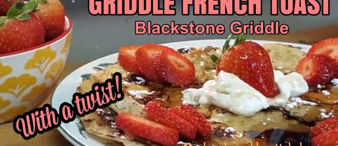 GRIDDLE FRENCH TOAST WITH A TWIST – Blackstone Griddle Recipe GRIDDLE FRENCH TOAST WITH A TWIST - Blackstone Griddle Recipe