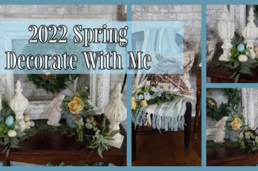 2022 FRENCH FARMHOUSE  SPRING/EASTER DECORATE WITH ME