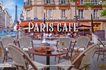 Paris Cafe Ambient & Cafe Jazz Playlist - Outdoor Coffee Shop Sound, French Cafe ASMR