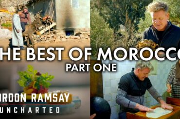 The Best of The Mountains of Morocco | Part One | Gordon Ramsay: Uncharted