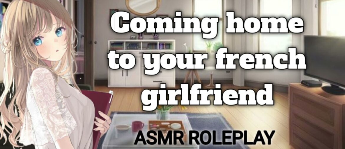 Coming homr to your french girlfriend - [F4A] {Fr/En} {Samll Talk} - ASMR girlfriend roleplay