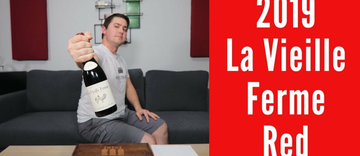 2019 La Vieille Ferme Red Wine Blend Review 2019 La Vieille Ferme Red Wine Blend Review