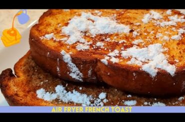 French Toast Recipe in an Air Fryer | Air Fried French Toast Sticks | Healthy Oil Free