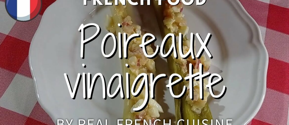 How to make leeks with vinaigrette - French food