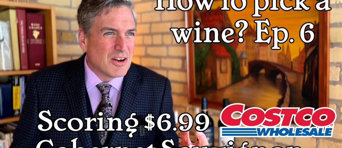 How to pick a Wine? Ep. 6. Scoring $6.99 Cabernet Sauvignon from Costco. Is it worth it?
