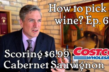 How to pick a Wine? Ep. 6. Scoring $6.99 Cabernet Sauvignon from Costco. Is it worth it?
