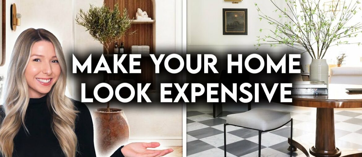 10 WAYS TO MAKE YOUR HOME LOOK EXPENSIVE | DESIGN HACKS 10 WAYS TO MAKE YOUR HOME LOOK EXPENSIVE | DESIGN HACKS
