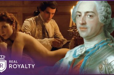 The Pleasure Palace Of Louis XV's Versailles | Rise & Fall Of Versailles | Real Royalty