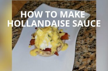 How to Make Hollandaise Sauce