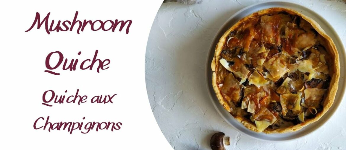 Classic French Mushroom Quiche (Quiche aux Champignons) Classic French Mushroom Quiche (Quiche aux Champignons)