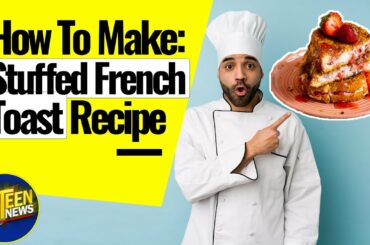 How to make The BEST Stuffed French Toast Recipe!