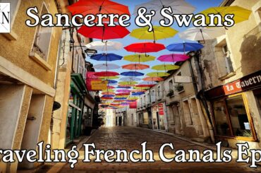 Sancerre, Picnic, Cheese plate, Swans and the Canal a la Lateral Loire. Traveling French Canals Ep.7