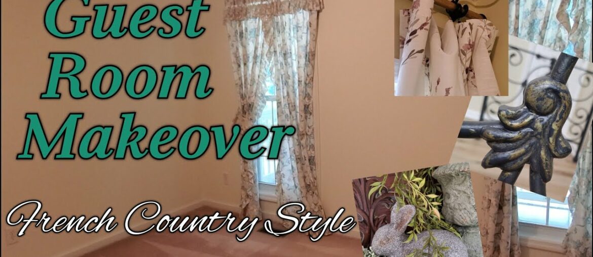 Guest Bedroom Makeover *French Country Style* Part 1