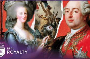 The Scandalous Road To French Revolution | Rise & Fall Of Versailles | Real Royalty