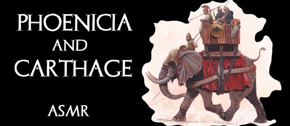 ASMR - History of Carthage and the Phoenicians