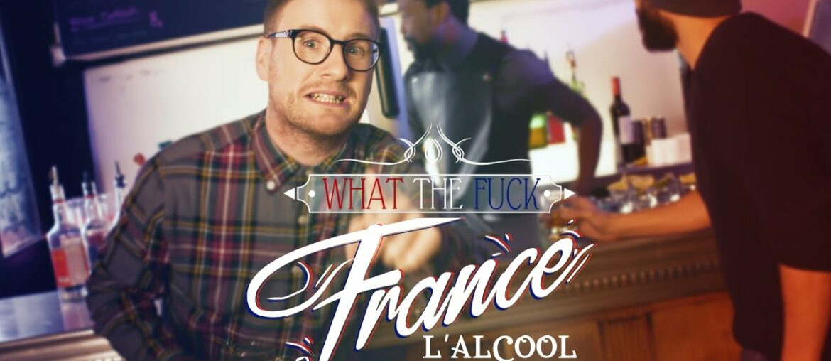 What The Fuck France – L' Alcool What The Fuck France - L' Alcool