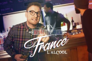 What The Fuck France - L' Alcool