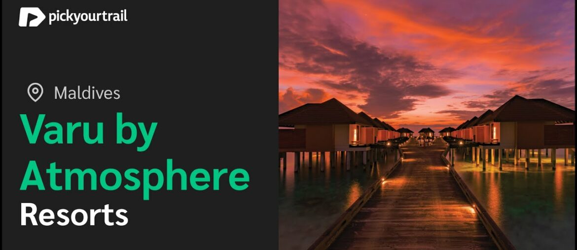 Varu By Atmosphere Resorts Maldives | A Complete Tour | Pickyourtrail Varu By Atmosphere Resorts Maldives | A Complete Tour | Pickyourtrail