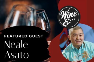 Wine & Sherbert | Asato with Neale Asato - Founder of Asato Family