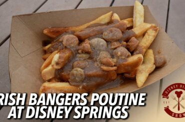 The Irish Pork Bangers Poutine at Disney Springs Is Not Banging