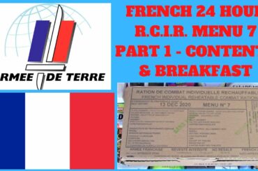 THE FRENCH ARMY R.C.I.R. 24H COMBAT RATION - MENU 7 - PART 1 CONTENTS & BREAKFAST -TASTE TEST REVIEW