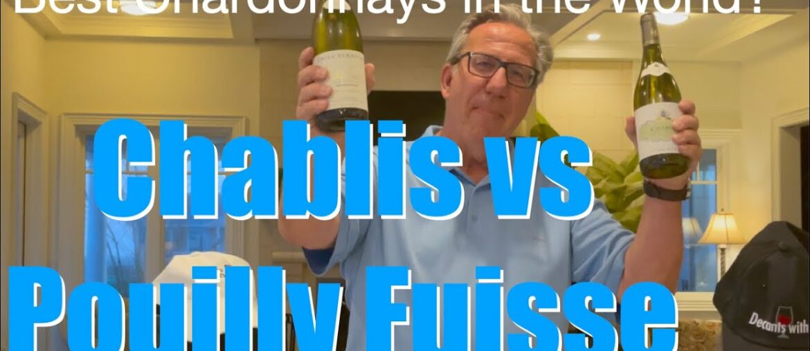 Chablis vs Pouilly Fuisse || French Chardonnay || Decants with D