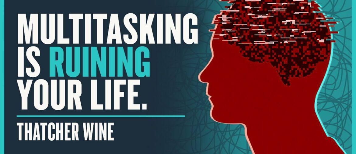 Multitasking Is Killing Your Productivity - Thatcher Wine | Modern Wisdom Podcast 449