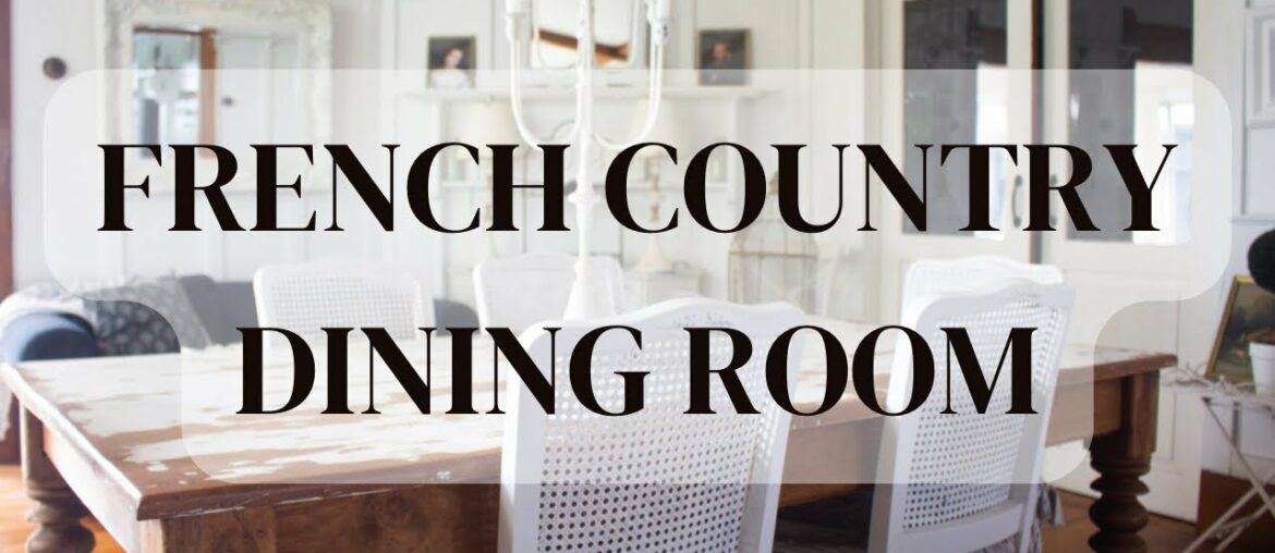 Photographing My French Country Farmhouse Dining Room